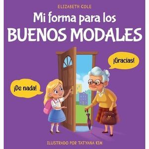 Mi forma para los buenos modales: Un libro infantil sobre modales, etiqueta y co